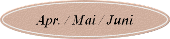 Apr. / Mai / Juni