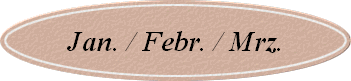 Jan. / Febr. / Mrz.
