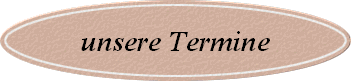 unsere Termine