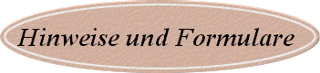 Hinweise und Formulare 