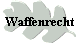 Waffenrecht