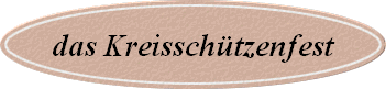 das Kreisschtzenfest